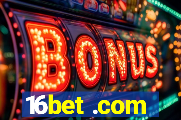 16bet .com